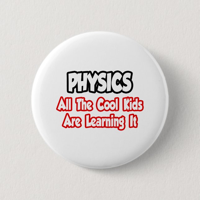 Physik...alle Coolen Kinder Button (Vorderseite)
