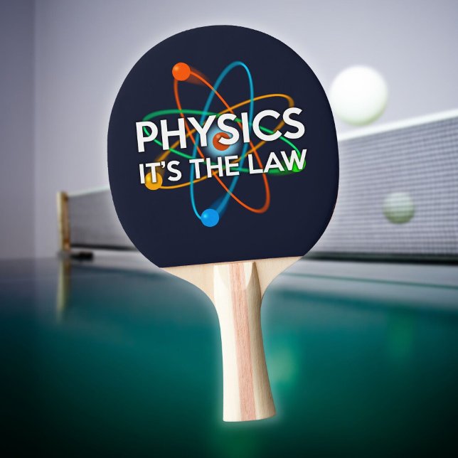 PHYSIK - DAS Zitat der Wissenschaft zum Thema "Rec Tischtennis Schläger (PHYSICS IT'S THE LAW Fun Science Quote Ping Pong Paddle)