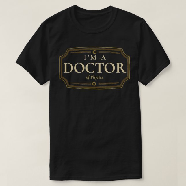 Physik Doktorat Abschluss Doktortitel Abschluss Ge T-Shirt (Design vorne)