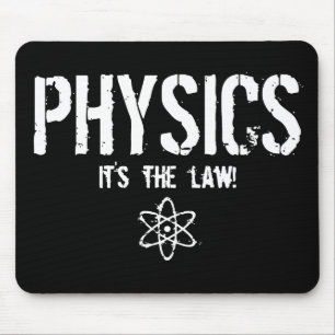 Physik - es ist das Gesetz! Mousepad