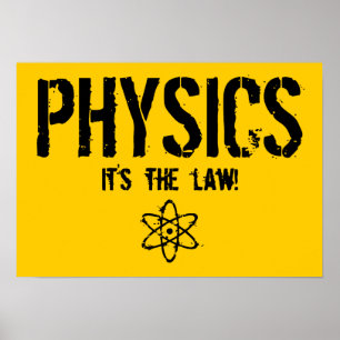 Physik - Es ist das Gesetz! Poster