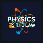 PHYSIK. ES IST DIE GESETZLICHE Wissenschaft Poster<br><div class="desc">Cooles,  trendiges und lustiges wissenschaftlich inspiriert Poster,  das als Geschenk für alle Wissenschaftler,  Wissenschaftslehrer,  Wissenschaftsschüler,  kurz,  alle Wissenschaftsfreaks in Ihrem Leben (und das schließt Sie ein) entworfen wurde! Design: Science Geekness© unter http://www.zazzle.com/sciencegeekness*</div>