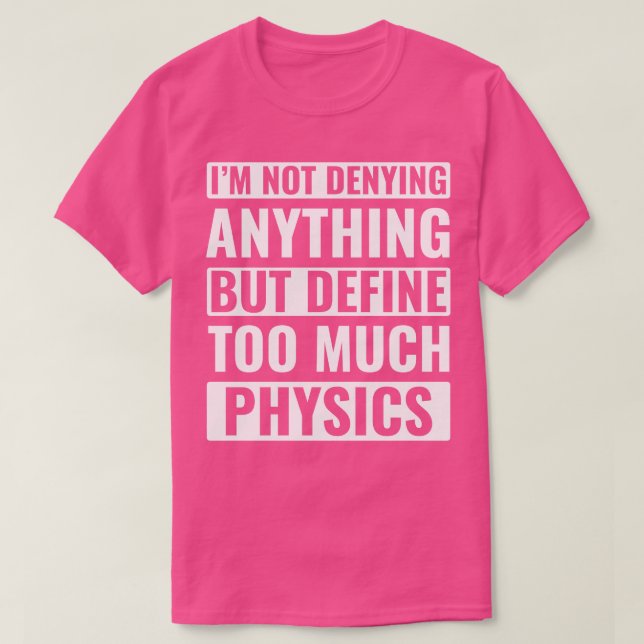 Physik Funny Physicist Pun Science T-Shirt (Design vorne)