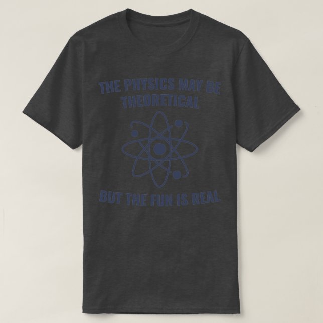 Physik Funny Physics Lehrer Physik Studenten T-Shirt (Design vorne)