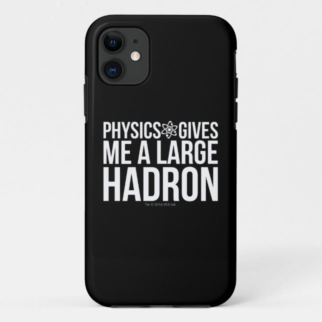 Physik gibt mir einen großen Hadron Case-Mate iPhone Hülle (Rückseite)