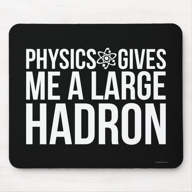 Physik gibt mir einen großen Hadron Mousepad (Vorne)