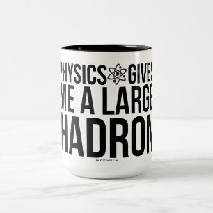 Physik gibt mir einen großen Hadron Zweifarbige Tasse