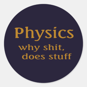 Physik Humor Runder Aufkleber