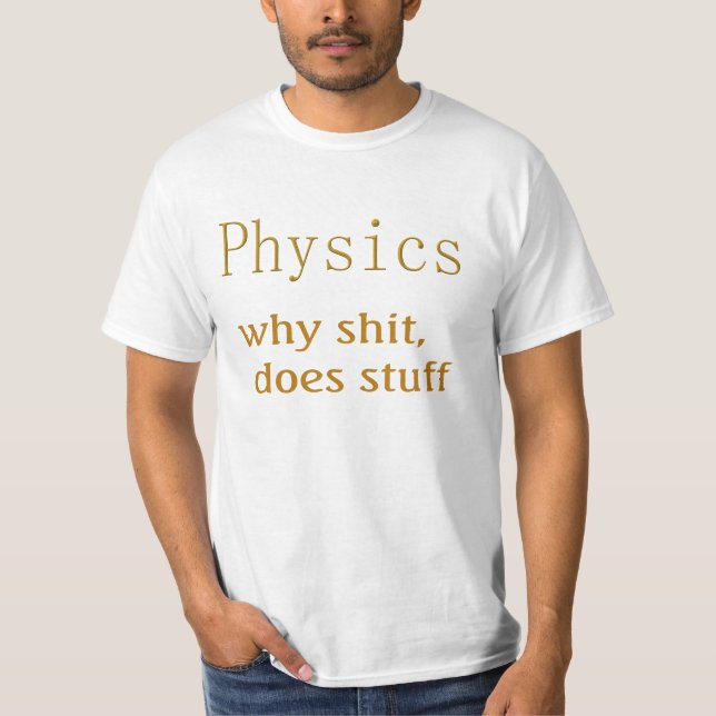 Physik Humor T-Shirt (Vorderseite)