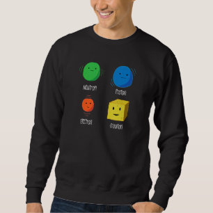 Physik Joke Neutron Proton Electron Crouton Scien Sweatshirt