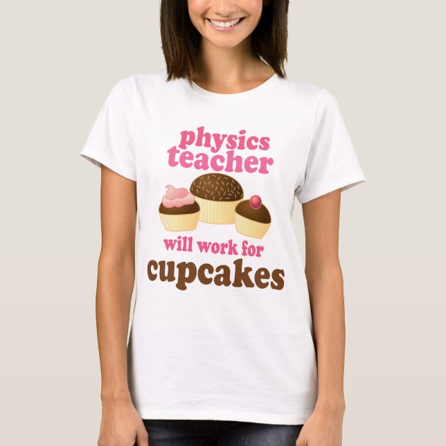 Physik-Lehrer-(lustiges) Geschenk T-Shirt (Vorderseite)