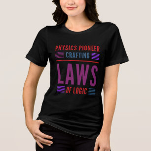 Physik-Pionier bei der Ausarbeitung logischer Gese Tri-Blend Shirt
