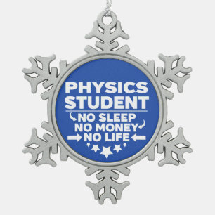 Physik Student kein Leben oder Geld Schneeflocken Zinn-Ornament
