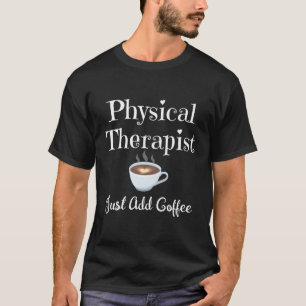 Physikalisch Therapeut Kaffee Er T-Shirt