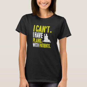 Physikalische Therapie Ich habe Pläne PT Physikali T-Shirt