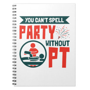 Physikalische Therapie ohne PT kann man Party nich Notizblock