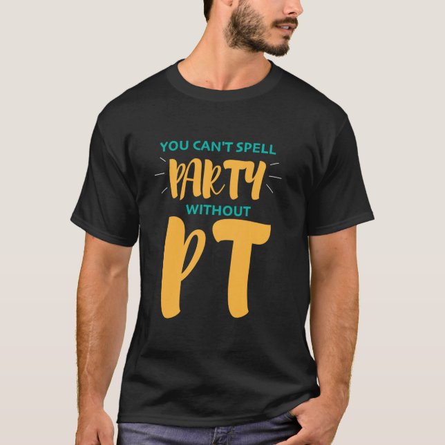 Physikalische Therapie ohne PTT kann man kein Part T-Shirt (Vorderseite)