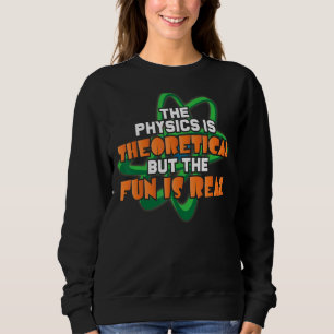 Physikalischer Physiker Theoretischer Wissenschaft Sweatshirt