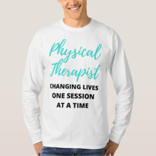 Physikalischer Therapeut, der das Leben verändert  T-Shirt