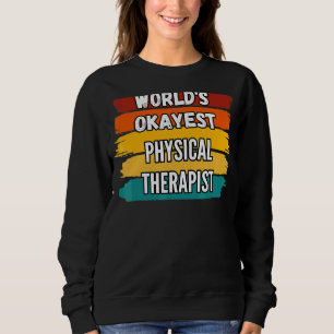 Physikaltherapeut - die weltweit beste Physikalisc Sweatshirt