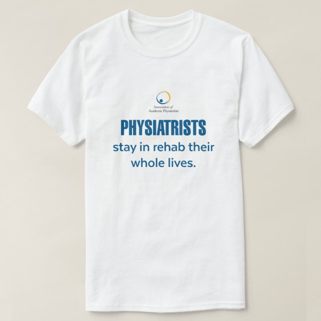 Physiker Bleibe im T - Shirt Rehab (Design vorne)