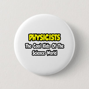 Physiker... Coole Kinder der Wissenschaftswelt Button