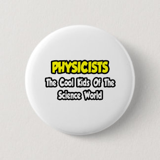 Physiker... Coole Kinder der Wissenschaftswelt Button