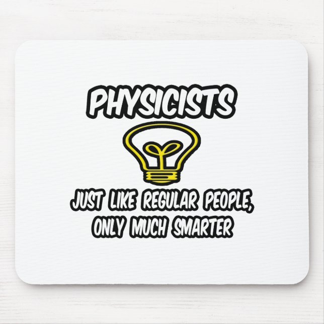 Physiker... Regelmäßige Leute, nur klüger Mousepad (Vorne)