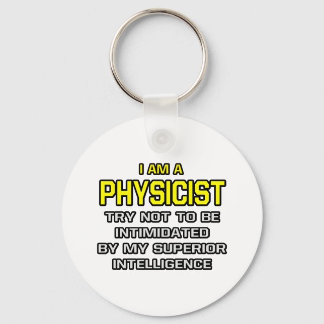 Physiker...Überlegene Intelligenz Schlüsselanhänger (Vorderseite)