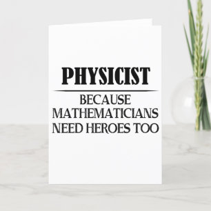 Physiker - Weil Mathematiker auch Helden brauchen Feiertagskarte