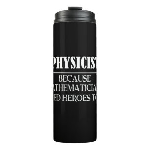 Physiker - Weil Mathematiker auch Helden brauchen Thermosbecher