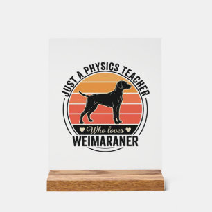 Physiklehrer liebt Weimaraner Vintage-Hundedesign Acrylschild
