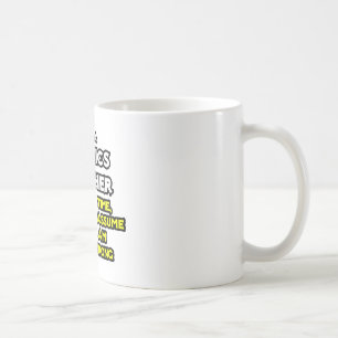 Physiklehrer...Nehmen Sie an, ich habe nie Unrecht Tasse