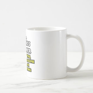 Physiklehrer...Nehmen Sie an, ich habe nie Unrecht Tasse