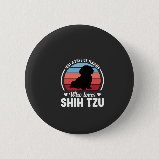 Physiklehrer Shih Tzu Hundeliebhaber Button (Vorderseite)