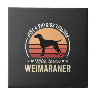 Physiklehrer Weimaraner-Hundefreund Fliese