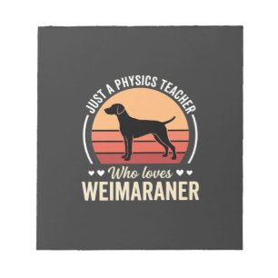 Physiklehrer Weimaraner-Hundefreund Notizblock