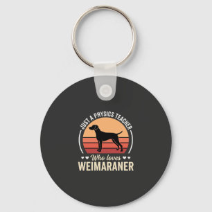 Physiklehrer Weimaraner-Hundefreund Schlüsselanhänger