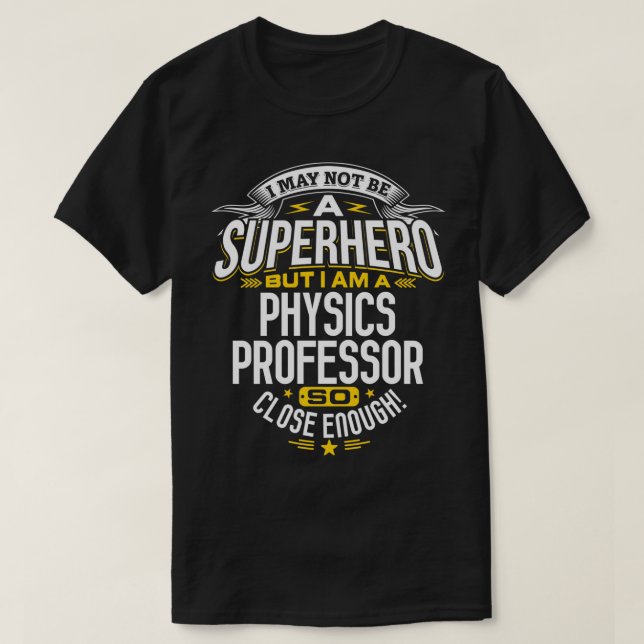 Physikprofessor Superhero Professoren Geschenk Ide T-Shirt (Design vorne)