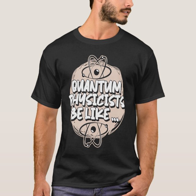 Physikwissenschaftler Quantenphysik T-Shirt (Vorderseite)
