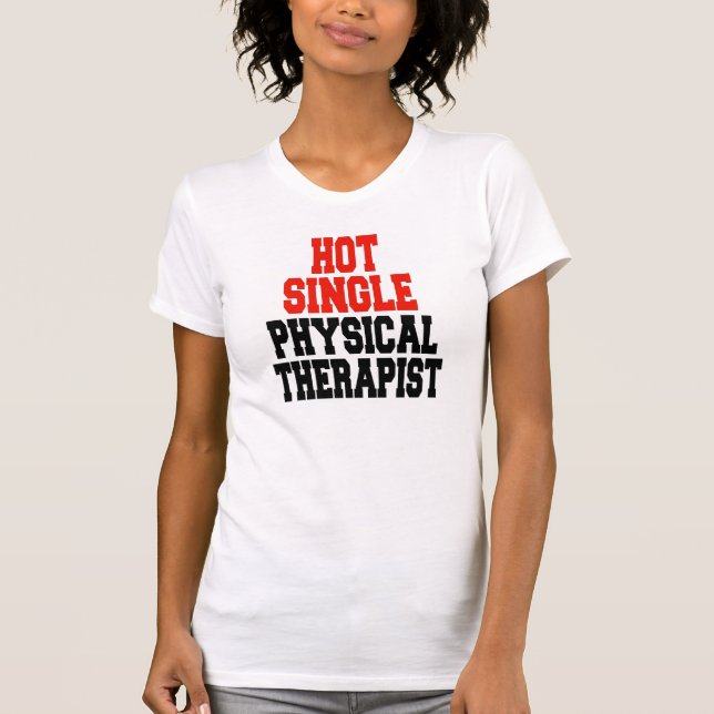 Physiotherapeut bei Hot Single T-Shirt (Vorderseite)