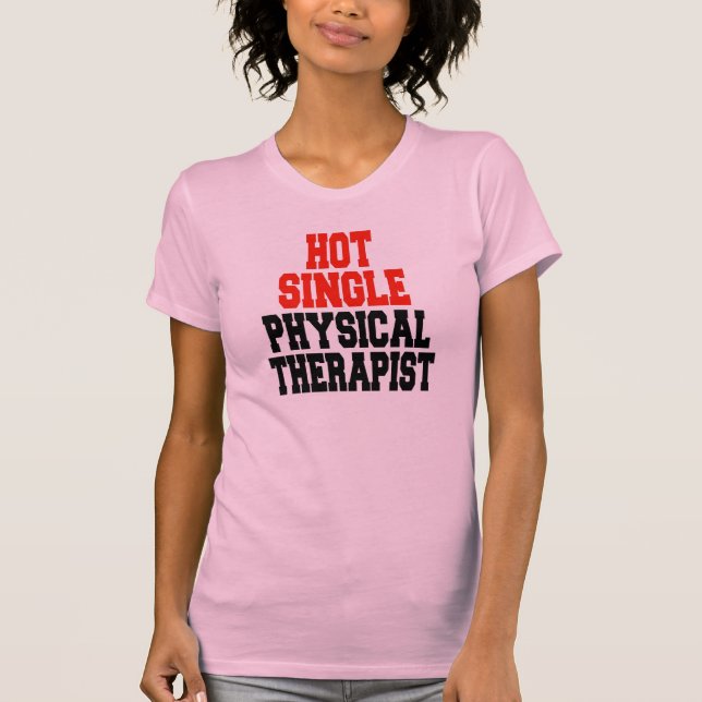Physiotherapeut bei Hot Single T-Shirt (Vorderseite)