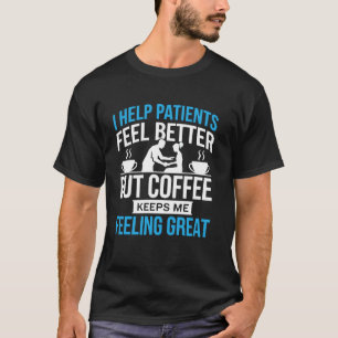 Physiotherapeut Kaffee Physiotherapie Kaffee T-Shirt