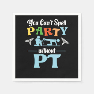 Physiotherapeut man kann kein Party ohne Pt schrei Serviette
