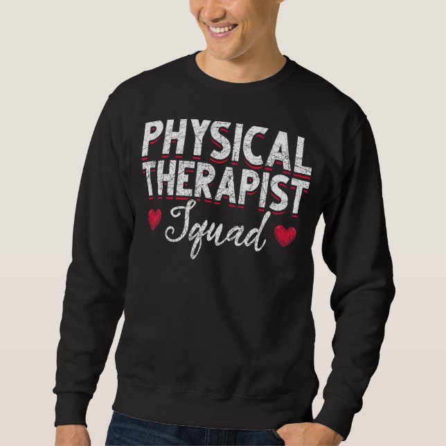 Physiotherapeut Squad PT Physiotherapie Sweatshirt (Vorderseite)
