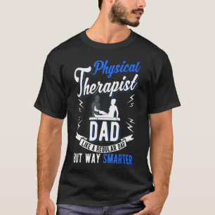Physiotherapeut Vater Physiotherapeut Vater T-Shirt