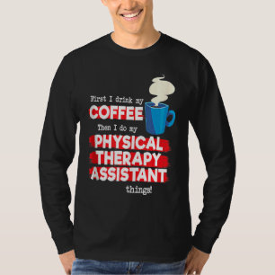 Physiotherapie-Assistent und Kaffee  PT Wertschätz T-Shirt