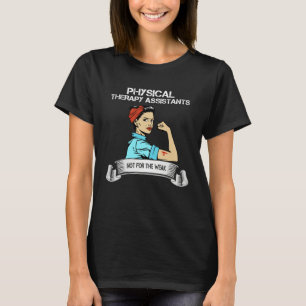 Physiotherapie-Assistentin ist nichts für Schwache T-Shirt