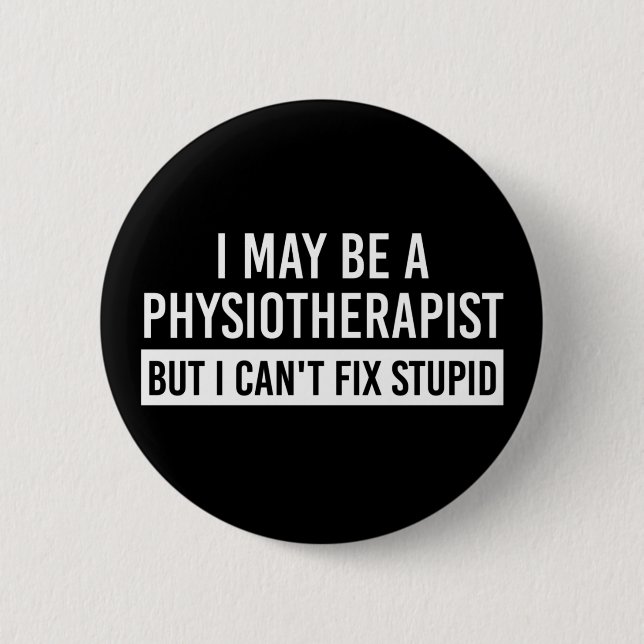 Physiotherapist Funny Sayings PT gifts Button (Vorderseite)