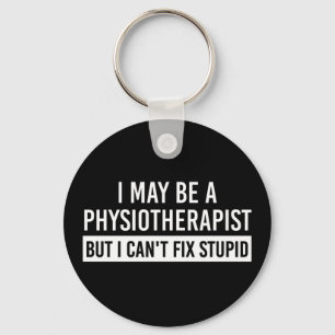 Physiotherapist Funny Sayings PT gifts Schlüsselanhänger